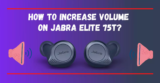 How To Increase Volume on Jabra Elite 75t?